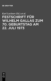 Festschrift fur Wilhelm Gallas zum 70. Geburtstag am 22. Juli 1973