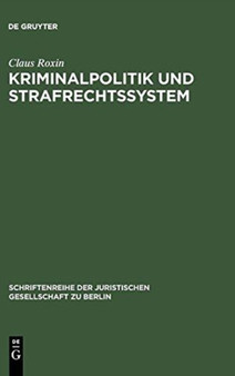 Kriminalpolitik und Strafrechtssystem : 39 Kriminalpolitik und Strafrechtssystem : 39