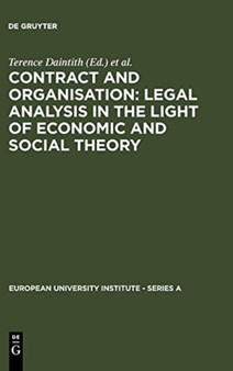 Contract and Organisation : Legal Analysis in the Light of Economic and Social Theory