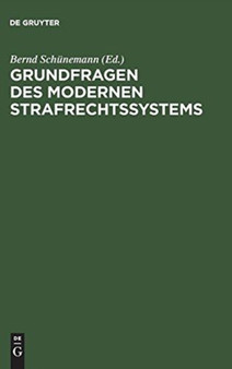 Grundfragen des modernen Strafrechtssystems