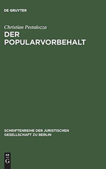 Der Popularvorbehalt : Direkte Demokratie in Deutschland. Vortrag Gehalten VOR Der Berliner Juristischen Gesellschaft Am 21. Januar 1981 : 69