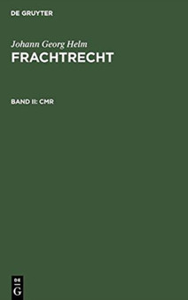 Cmr : (sonderausgabe Der Kommentierung Anhang VI Nach 452 Hgb: Cmr Aus: Staub. Handelsgesetzbuch. Grosskommentar. 4. Neubearb. Aufl.)