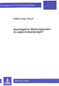 Nachtraegliche Werbungskosten -- Zu spaete Aufwendungen? : Zu spaete Aufwendungen?