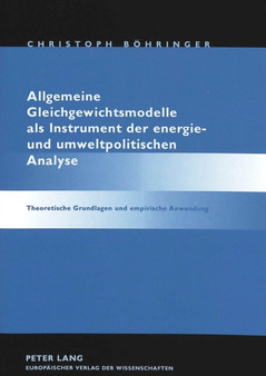 Allgemeine Gleichgewichtsmodelle als Instrument der energie- und umweltpolitischen Analyse : Theoretische Grundlagen und empirische Anwendung