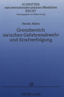 Grenzbereich zwischen Gefahrenabwehr und Strafverfolgung