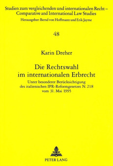 Die Rechtswahl im internationalen Erbrecht : Unter besonderer Beruecksichtigung des italienischen IPR-Reformgesetzes N. 218 vom 31. Mai 1995