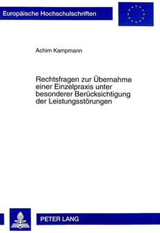 Rechtsfragen Zur Uebernahme Einer Einzelpraxis Unter Besonderer Beruecksichtigung Der Leistungsstoerungen : 2708