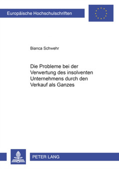 Die Probleme Bei Der Verwertung Des Insolventen Unternehmens Durch Den Verkauf ALS Ganzes : 3104