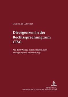 Divergenzen in Der Rechtsprechung Zum Cisg : Auf Dem Weg Zu Einer Einheitlichen Auslegung Und Anwendung? : 16
