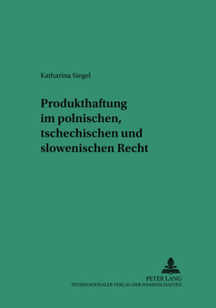 Produkthaftung Im Polnischen, Tschechischen Und Slowenischen Recht : 26