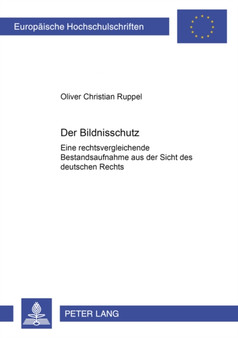 Der Bildnisschutz : Eine Rechtsvergleichende Bestandsaufnahme Aus Der Sicht Des Deutschen Rechts : 3209
