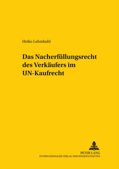 Das Nacherfuellungsrecht Des Verkaeufers Im Un-Kaufrecht : 65
