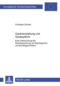 Garantenstellung Und Solidarpflicht : Eine Untersuchung Der Rechtsprechung Von Reichsgericht Und Bundesgerichtshof : 3163 Garantenstellung Und Solidarpflicht : Eine Untersuchung Der Rechtsprechung Von Reichsgericht Und Bundesgerichtshof : 3163