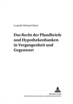 Das Recht Der Pfandbriefe Und Hypothekenbanken in Vergangenheit Und Gegenwart : 7