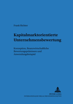 Kapitalmarktorientierte Unternehmensbewertung : Konzeption, Finanzwirtschaftliche Bewertungspraemissen Und Anwendungsbeispiel : 29