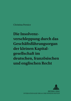 Die Insolvenzverschleppung Durch Das Geschaeftsfuehrungsorgan Der Kleinen Kapitalgesellschaft Im Deutschen, Franzoesischen Und Englischen Recht : Eine Rechtsvergleichende Untersuchung Zur Entwicklung : 31