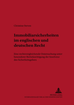 Immobiliarsicherheiten Im Englischen Und Deutschen Recht : Eine Rechtsvergleichende Untersuchung Unter Besonderer Beruecksichtigung Der Insolvenz Des Sicherheitengebers : 4