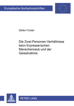 Die Zwei-Personen-Verhaeltnisse Beim Erpresserischen Menschenraub Und Der Geiselnahme : 3478