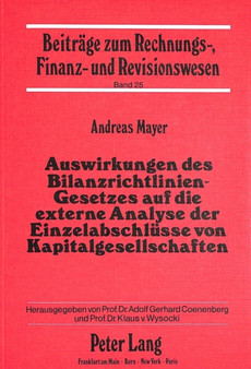 Auswirkungen des Bilanzrichtlinien-Gesetzes auf die externe Analyse der Einzelabschluesse von Kapitalgesellschaften : eine theoretische Untersuchung