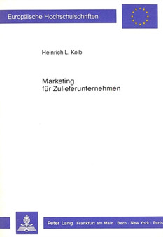 Marketing fuer Zulieferunternehmen : Eine Untersuchung auf typologischer Grundlage