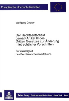 Der Rechtsentscheid gemae Artikel III des Dritten Gesetzes zur Aenderung mietrechtlicher Vorschriften : Zur Zulaessigkeit des Rechtsentscheidsverfahrens