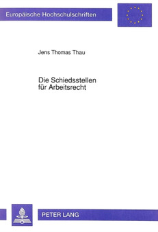 Die Schiedsstellen fuer Arbeitsrecht