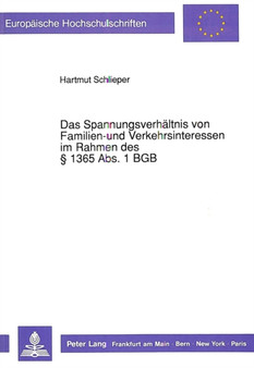Das Spannungsverhaeltnis von Familien- und Verkehrsinteressen im Rahmen des 1365 Abs. 1 BGB