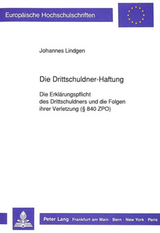 Die Drittschuldner-Haftung : Die Erklaerungspflicht des Drittschuldners und die Folgen ihrer Verletzung ( 840 ZPO)