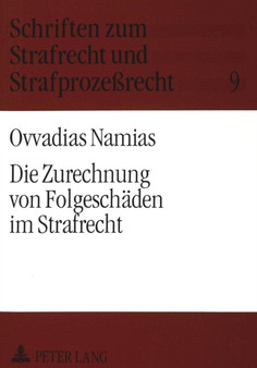 Die Zurechnung von Folgeschaeden im Strafrecht