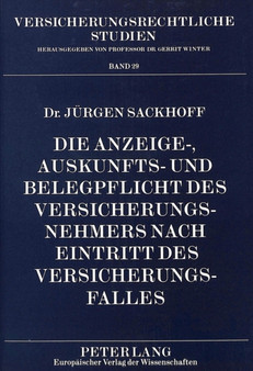 Die Anzeige-, Auskunfts- und Belegpflicht des Versicherungsnehmers nach Eintritt des Versicherungsfalles : Eine rechtsvergleichende Untersuchung unter besonderer Beruecksichtigung des Richtlinienentwu
