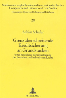 Grenzueberschreitende Kreditsicherung an Grundstuecken : unter besonderer Beruecksichtigung des deutschen und italienischen Rechts