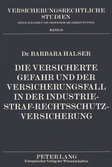 Die versicherte Gefahr und der Versicherungsfall in der Industrie-Straf-Rechtsschutzversicherung