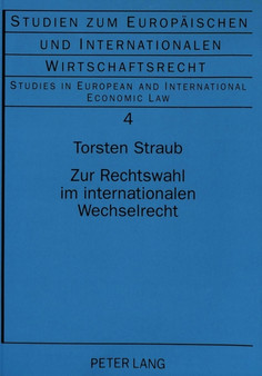 Zur Rechtswahl im internationalen Wechselrecht : Vergleichende Darstellung der Kollisionsnormen Deutschlands, Englands und der UNCITRAL unter dem Aspekt der Parteiautonomie