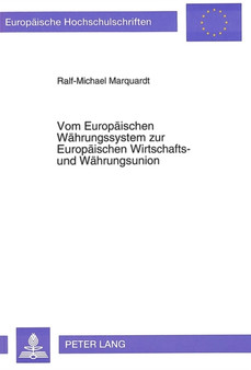 Vom Europaeischen Waehrungssystem zur Europaeischen Wirtschafts- und Waehrungsunion : Eine Untersuchung langfristiger geldpolitischer Implikationen und ihrer Folgen fuer die Preisstabilitaet