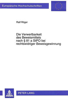 Die Verwertbarkeit des Beweismittels nach 81 a StPO bei rechtswidriger Beweisgewinnung