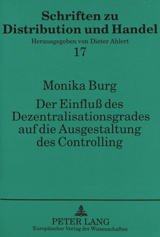 Der Einflu des Dezentralisationsgrades auf die Ausgestaltung des Controlling : Dargestellt am Beispiel des filialisierten Bekleidungseinzelhandels unter besonderer Beruecksichtigung der Sortimentssteu Der Einflu des Dezentralisationsgrades auf die Ausgestaltung des Controlling : Dargestellt am Beispiel des filialisierten Bekleidungseinzelhandels unter besonderer Beruecksichtigung der Sortimentssteu