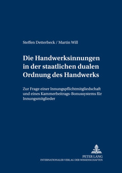 Die Handwerksinnungen in Der Staatlichen Dualen Ordnung Des Handwerks : Zur Frage Einer Innungspflichtmitgliedschaft Und Eines Kammerbeitrags-Bonussystems Fuer Innungsmitglieder : 6