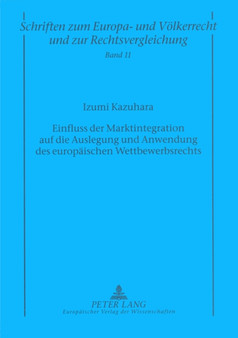 Einfluss Der Marktintegration Auf Die Auslegung Und Anwendung Des Europaeischen Wettbewerbsrechts : 11