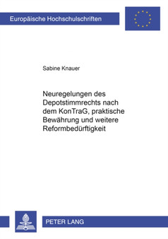 Neuregelungen Des Depotstimmrechts Nach Dem Kontrag, Praktische Bewaehrung Und Weitere Reformbedweitere Reformbeduerftigkeit : 3641