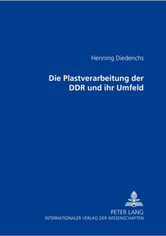 Die Plastverarbeitung Der Ddr Und Ihr Umfeld