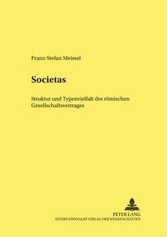Societas : Struktur Und Typenvielfalt Des Roemischen Gesellschaftsvertrages : 3