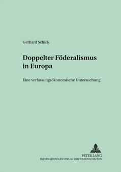 Doppelter Foederalismus in Europa : Eine Verfassungsoekonomische Untersuchung : 11