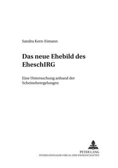 Das Neue Ehebild Des Eheschlrg : Eine Untersuchung Anhand Der Scheineheregelungen : 3