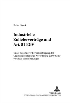 Industrielle Zuliefervertraege Und Art. 81 Egv : Unter Besonderer Beruecksichtigung Der Gruppenfreistellungsverordnung 2790/99 Fuer Vertikale Vereinbarungen : 15