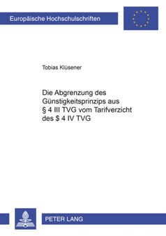 Die Abgrenzung Des Guenstigkeitsprinzips Aus ?? 4 III Tvg Vom Tarifverzicht Des ?? 4 IV Tvg : 3963