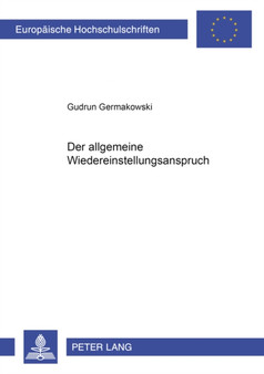 Der Allgemeine Wiedereinstellungsanspruch : 3947