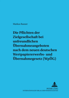Die Pflichten Der Zielgesellschaft Bei Unfreundlichen Uebernahmeangeboten Nach Dem Neuen Deutschen Wpueg : Unter Besonderer Beruecksichtigung Europaeischer Und Us-Amerikanischer Uebernahmeregelungen S : 13