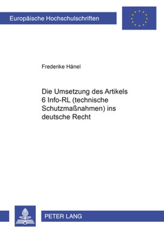 Die Umsetzung Des Art. 6 Info-Rl (Technische Schutzmassnahmen) Ins Deutsche Recht : 4199