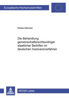 Die Behandlung Gemeinschaftsrechtswidriger Staatlicher Beihilfen Im Deutschen Insolvenzverfahren : 4293