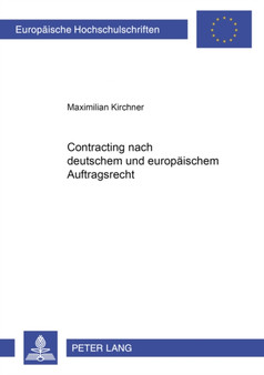 Contracting Nach Deutschem Und Europaeischem Auftragsrecht : 4370